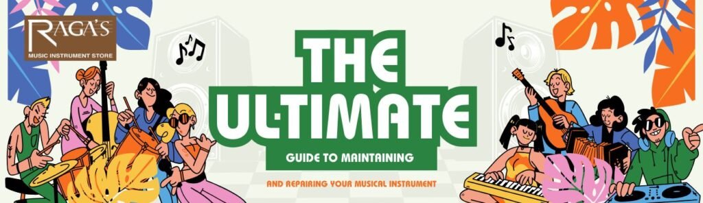 musical instrument maintenance instrument repair guide guitar maintenance tips tabla care and maintenance sitar repair and care violin maintenance music instrument store Yamaha instruments care