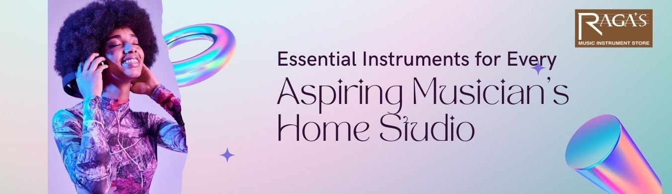 home studio musical instruments essential instruments for musicians Indian musical instruments Western musical instruments guitar violin sitar tabla music instrument store in Bangalore Raga’s Music Store