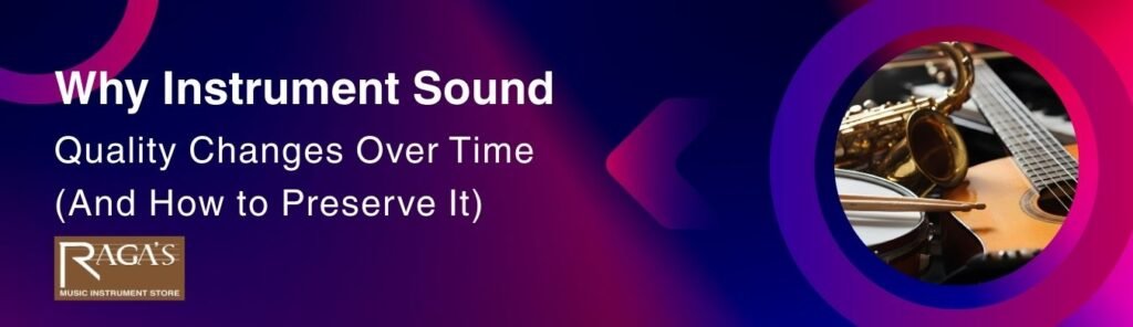 Instrument Sound Quality Preserving music instruments, Humidity and guitars, Instrument maintenance